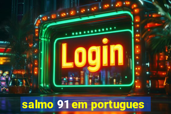 salmo 91 em portugues